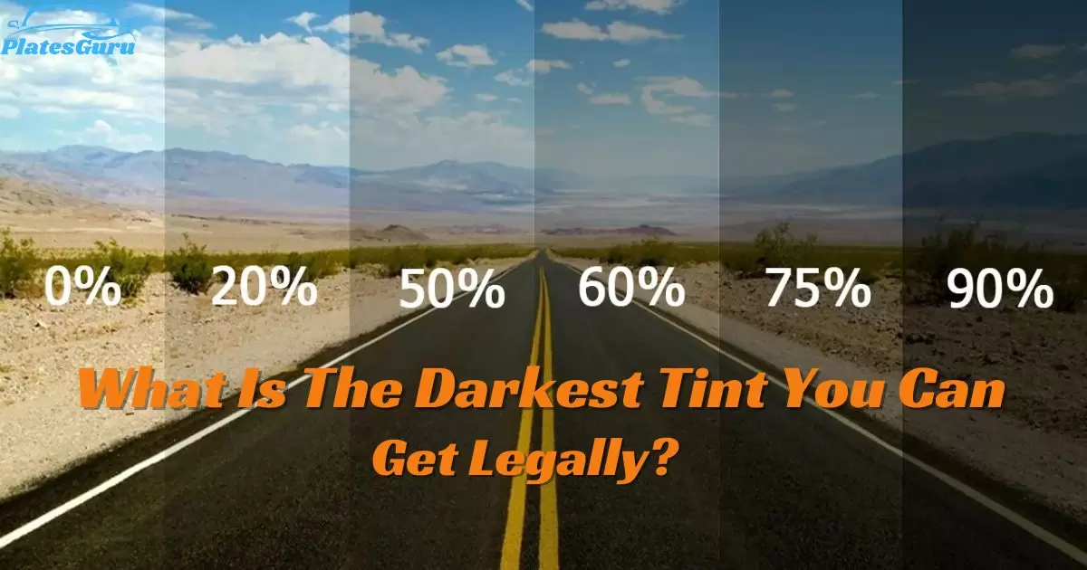 What Is The Darkest Tint You Can Get Legally