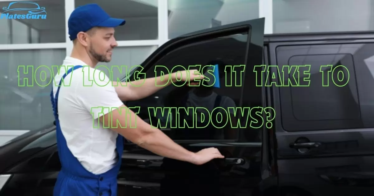 How Long Does It Take To Tint Windows