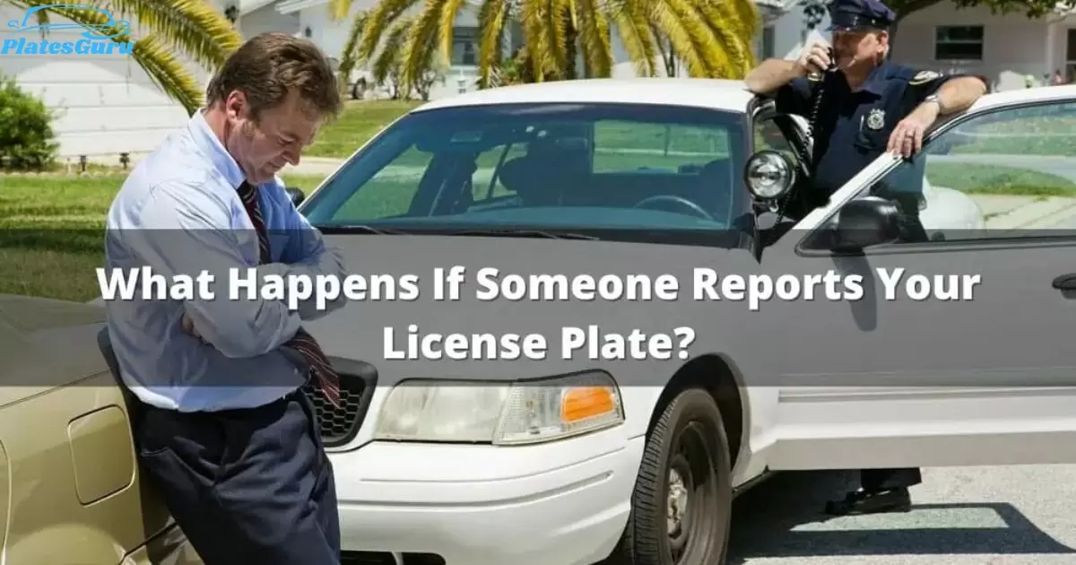 What Happens If Someone Reports Your License Plate